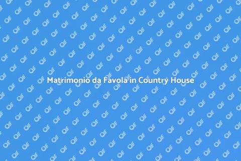 Location Matrimonio in Country House