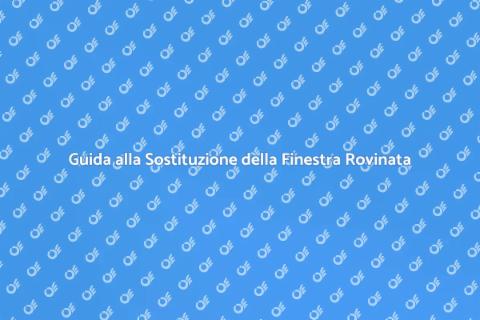 Finestra Rovinata? Ecco Come Sostituirla