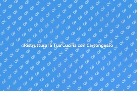 Cucine in Cartongesso: Stile e Funzionalità