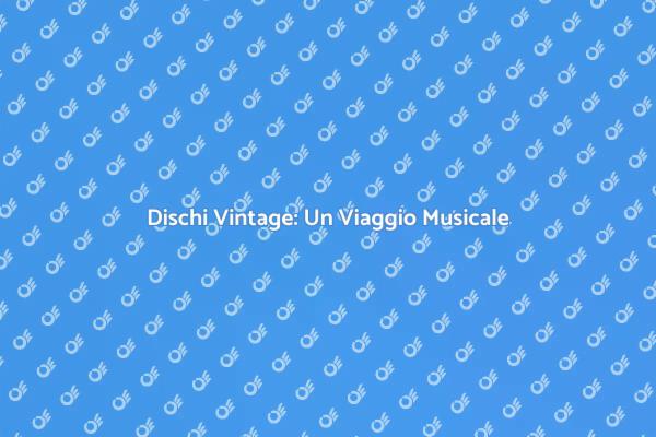 La Magia dei Dischi Vintage