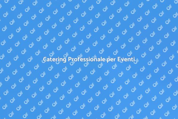 Come Scegliere il Catering Perfetto