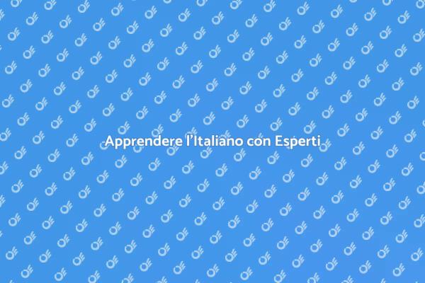 Impara l'Italiano con un Esperto