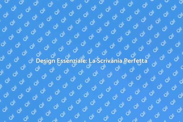 Stile e Funzionalità: La Scrivania Minimalista