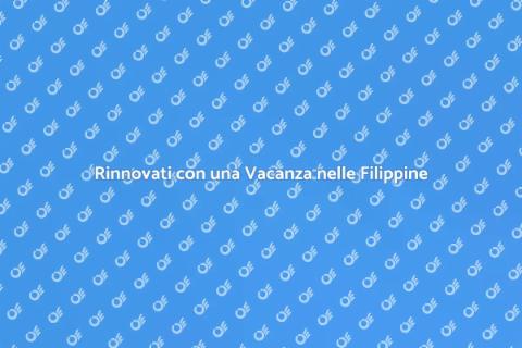 Vacanza Benessere nelle Filippine