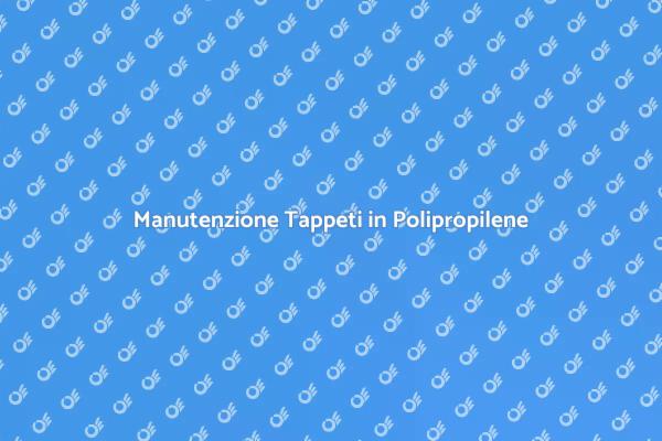 Come Mantenere i Tappeti in Polipropilene