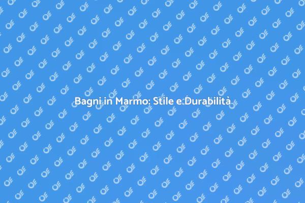 Ristrutturazioni: Bagni in Marmo
