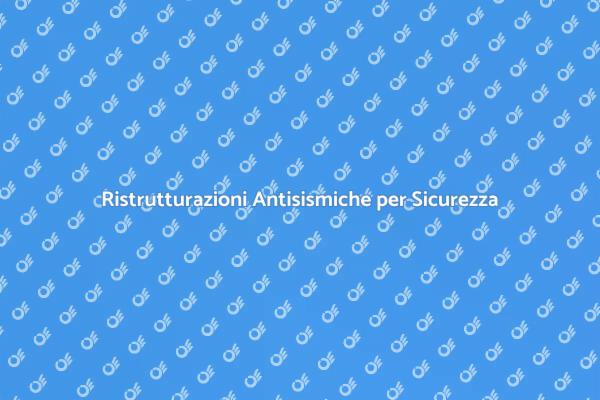 Proteggi la tua Casa con Antisismica
