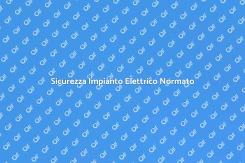 Impianto Elettrico Sicuro e Normato