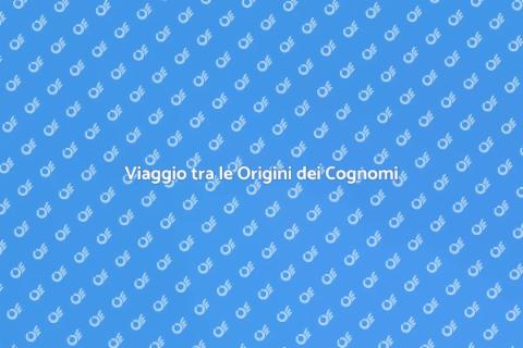 Scopri le Radici dei Cognomi Italiani