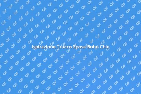 Trucco Sposa Boho Chic: Guida Perfetta