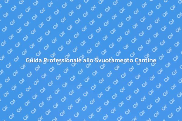 Svuotamento Cantine: Servizio Efficiente