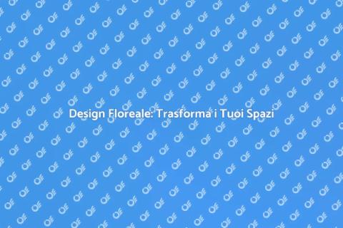 Floreal Design: Bellezza e Armonia