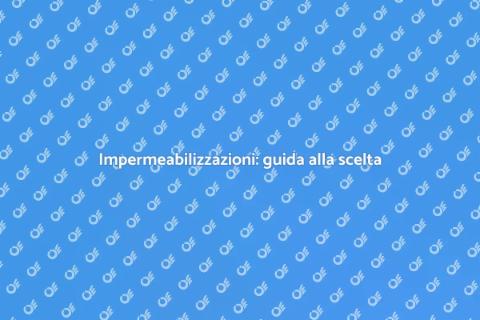 Ditta di impermeabilizzazioni: perché sceglierla
