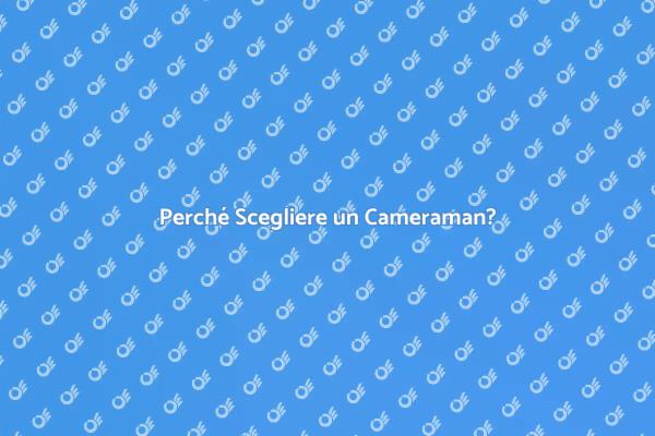 Il Ruolo Cruciale di un Cameraman