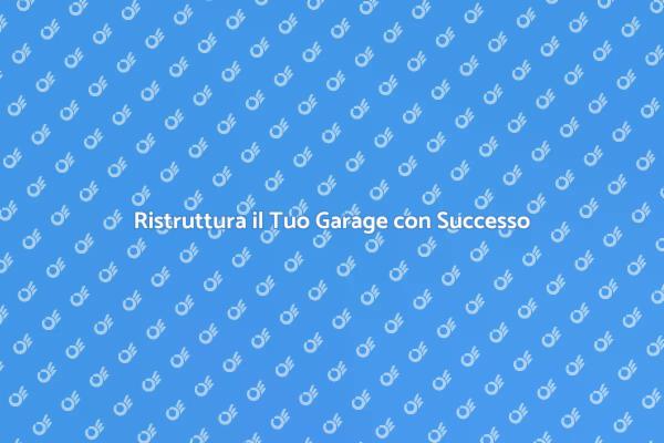 Ottimizza il Tuo Garage con Esperti