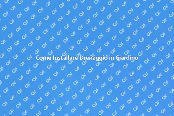 Installare Drenaggio: Consigli Utili