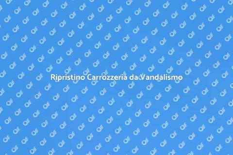 Riparazione Danni Carrozzeria Vandalismo