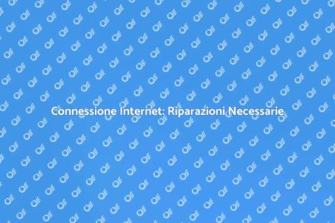 Riparazione Connessione Internet Aziendale