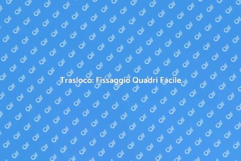 Fissaggio Quadri per Traslochi Sicuri