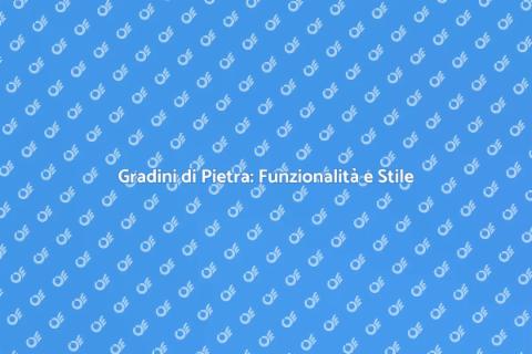 Gradini di Pietra: Eleganza e Durata