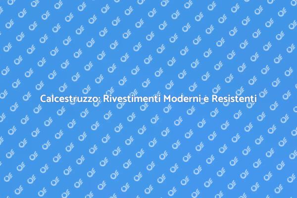 Rivestimenti in Calcestruzzo: Innovazione