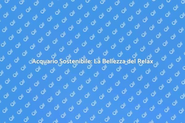 La Magia di un Acquario Autoalimentato