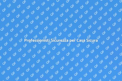Tecnici Sicurezza per Casa Protetta