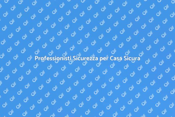 Proteggi la tua Casa con Esperti Sicurezza