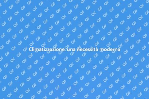 Impianto di climatizzazione: comfort e salute