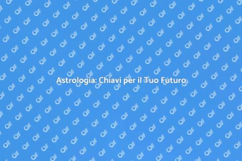 Scopri il Tuo Destino con l'Astrologia