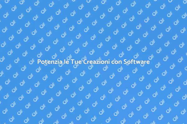 Migliora le Tue Creazioni con Software