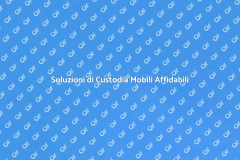 Custodia e Deposito Mobili Sicuri