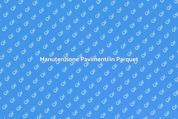 Rinnova il Tuo Pavimento in Parquet