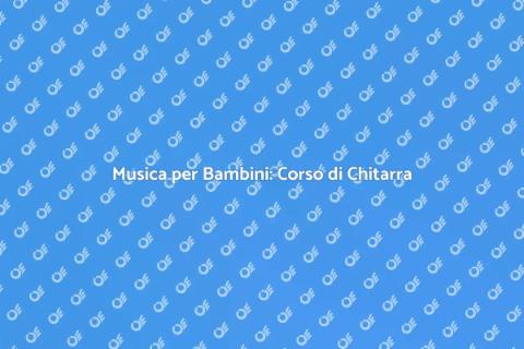 Corso di Chitarra per Bambini