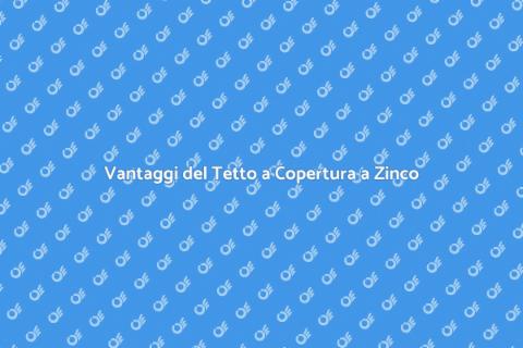 Rifare Tetto a Copertura a Zinco