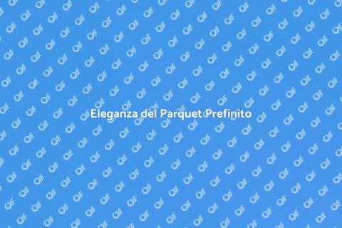 Parquet Prefinito di Qualità Premium