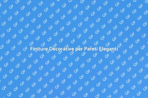 Dipingere Pareti con Finitura Decorativa