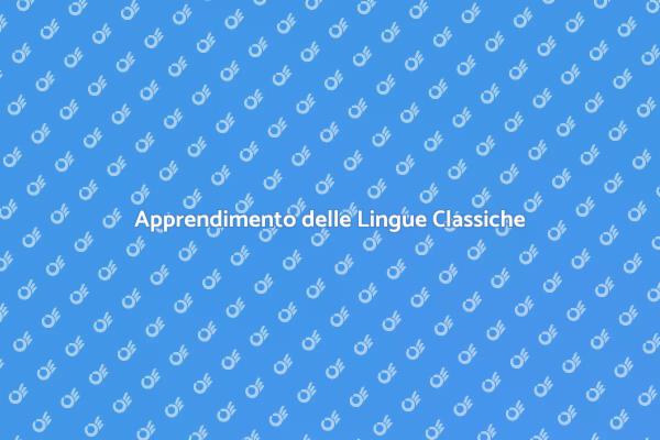 Scopri il Mondo delle Lingue Classiche