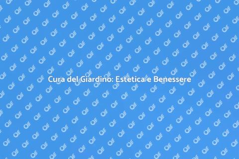 Mantieni il Giardino: Bellezza e Relax