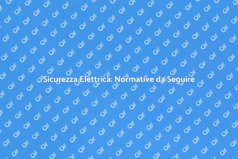 Adeguare l'Impianto Elettrico Sicuro