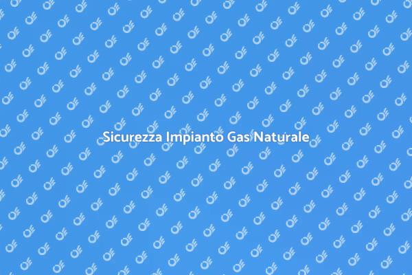 Certificazione Sicurezza Gas Naturale