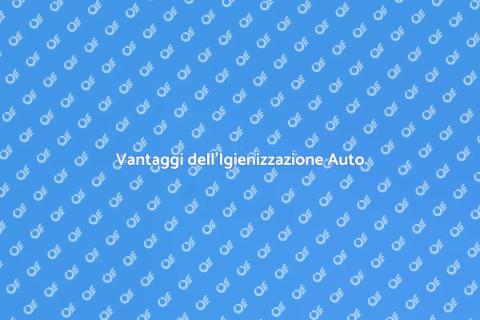 Igienizzazione della Tua Macchina