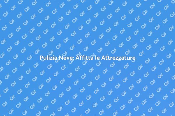 Affitto Attrezzature per Inverno Efficiente