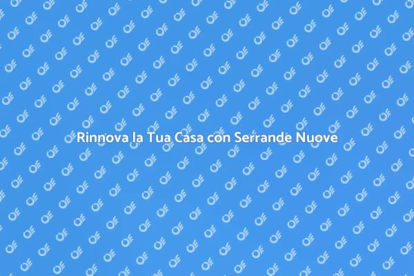 Ristrutturazione: Sostituzione Serrande