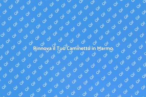 Ristrutturare un Caminetto in Marmo