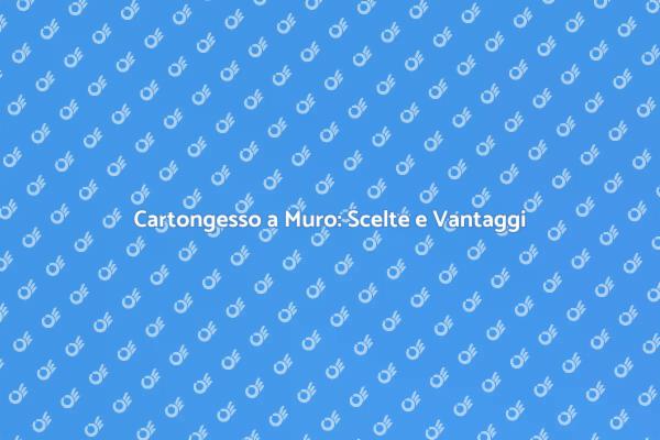 Ristrutturare con il Cartongesso a Muro