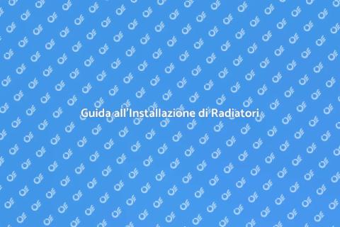 Installazione Radiatori e Termosifoni