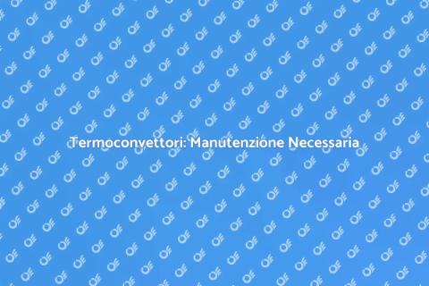 Manutenzione Termoconvettori Essenziale