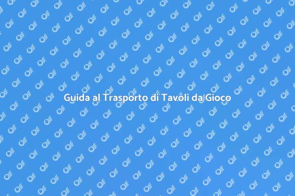 Come Trasportare un Tavolo da Gioco