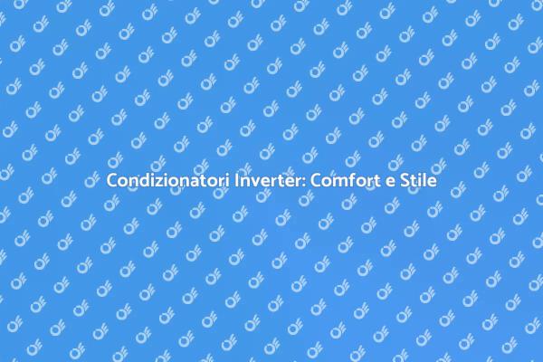 Rinfresca la tua estate con inverter